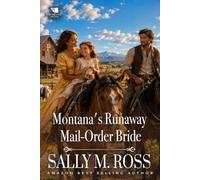 Montana's Runaway Mail-Order Bride: A Western Historical Romance Book
