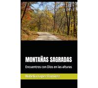 MONTAÑAS SAGRADAS: Encuentros con Dios en las alturas