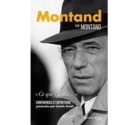 Montand par Montand: Confidences et entretiens présentés par Carole Amiel