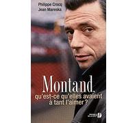 Montand, qu'est-ce qu'elles avaient à tant l'aimer ?