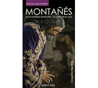 MONTAÑÉS, Juan Martínez Montañés y su obra sevillana