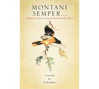 Montani Semper... Snapshots From An Appalachian Family Album