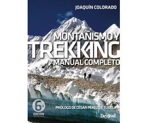Montañismo y trekking: Manual completo