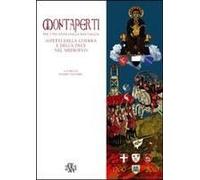 Montaperti Per I 750 Anni Dalla Battaglia. Aspetti Della Guerra E Della Pace Nel Medioevo