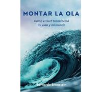 Montar la Ola: Como el Surf transformó mi vida y mi mundo