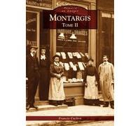 Montargis - Tome II Francis Cachon (Auteur)