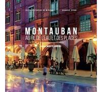 Montauban Arnaud Späni (Photographie), Julien Patureau de Mirand (Auteur)