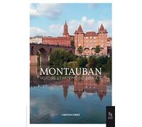 Montauban, histoire et patrimoine de A à Z