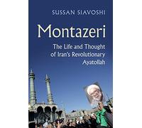Montazeri: The Life and Thought of Iran's Revolutionary Ayatollah