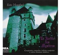 Montbel, Eric - Le Jardin des Mystères : Complaintes Criminelles, Ballades Sanglantes Et Autres Chansons Sinistres