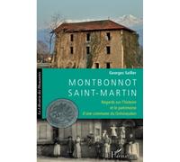 Montbonnot Saint-Martin: Regards sur l'histoire et le patrimoine d'une commune du Grésivaudan