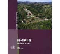 Montbrison, un canton en Forez - IP n°251