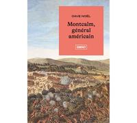 Montcalm, général américain - Dave Noel - Boreal Les Editions Du - broché - Essai