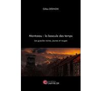 Montceau : La Bascule Des Temps - Les Gueules Noires, Jaunes Et Rouges
