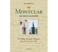 Montclar les deux clochers: Un village de haute Provence du XIIIe au XVIIIe siècle