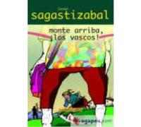 Monte Arriba, ¡Los Vascos! - Sagastizabal, Joxean Sagastizabal, Joxean (Auteur)