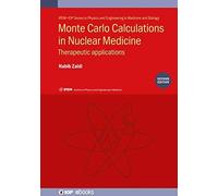 Monte Carlo Calculations In Nuclear Medicine (Second Edition)