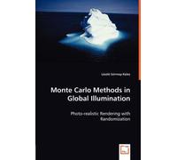 Monte Carlo Methods In Global Illumination - Photo-Realistic Rendering With Randomization
