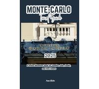 MONTE-CARLO TRAVEL GUIDE 2025: A Cruise Adventure Book for Couples, Solo, Family, and First Timers