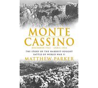 Monte Cassino: The Story of One of the Hardest-fought Battles of World War Two