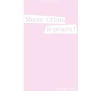 Monte-Cristo, le procès ! Caroline Julliot (Auteur)