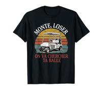 Monte Loser, on va Chercher ta Balle T-Shirt