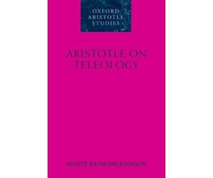 Monte Ransome Johnson Aristotle on Teleology (Poche)