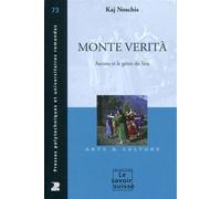 Monte Verità Ascona et le génie du lieu. - Kaj Noschis - Presses Polytechniques Romandes - broché - Essai