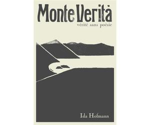 Monte Verita. Vérité sans poésie - Ida Hofmann - Baconniere - broché - Essai