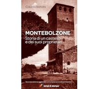 Montebolzone. Storia di un castello e dei suoi proprietari