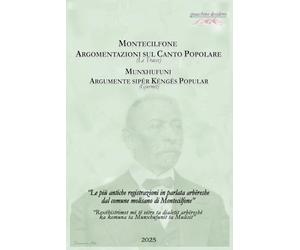 MONTECILFONE ARGOMENTAZIONI SUL CANTO POPOLARE (Le Tracce): le più antiche registrazioni conosciute in parlata arbëreshe provenienti dal comune molisano di Montecilfone (Munxhufuni)
