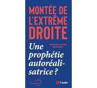 Montée de l'extrême droite : une prophétie autoréalisatrice ?