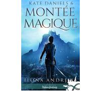 Montée Magique Kate Daniels, T6 - Ilona Andrews - MxM Bookmark - broché - Roman