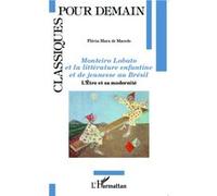 Monteiro Lobato et la littérature enfantine et de jeunesse au Brésil L'Etre et sa modernité - Flavia-Mara de Macedo - L'harmattan - broché - Essai