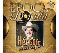 Montemayor, Hector - Epoca Dorada
