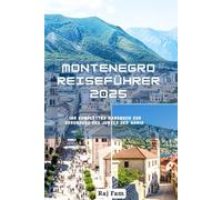 Montenegro Reiseführer 2025: Ihr komplettes Handbuch zur Erkundung des Juwels der Adria