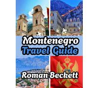 Montenegro travel guide 2025: Where to Stay, When to Go, and How to Explore Like a Local.