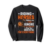 Monter à Cheval me Fait ignorer Tous Mes problèmes et être reconnaissante Sweatshirt