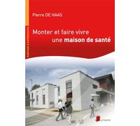 Monter et faire vivre une maison de santé