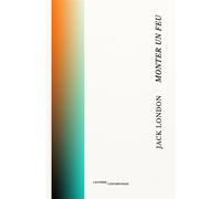 Monter un feu - Jack London - Extreme Contemporain - broché - Roman
