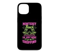 Monterey Beach Je suis Juste là pour Faire du Shopping en Californie Coque pour iPhone 13