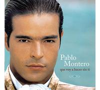 Montero, Pablo - Que Voy a Hacer Sin Ti