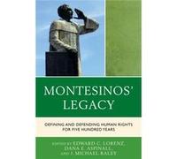 Montesinos' Legacy: Defining And Defending Human Rights For Five Hundred Years (Hardcover) Dana E Aspinall, Edward C Lorenz, J Michael Raley (Auteur)