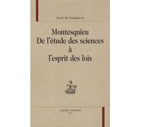 Montesquieu : De l'étude des sciences à l'esprit des lois