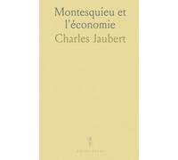 Montesquieu et l'économie: Les lois naturelles, le commerce et le rôle de l'État dans la prospérité des nations
