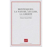 Montesquieu - La Nature, Les Lois, La Liberté