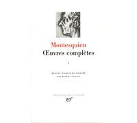 Montesquieu – Oeuvres complètes, tome I – Discours et mémoires – Gallimard