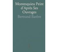 Montesquieu Peint d'Après Ses Ouvrages