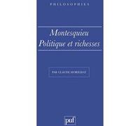 Montesquieu. Politique et richesses Claude Morilhat (Auteur)