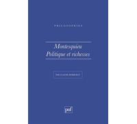 Montesquieu. Politique et richesses - Claude Morilhat - Puf - broché - Livre